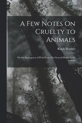 A Few Notes On Cruelty to Animals 1