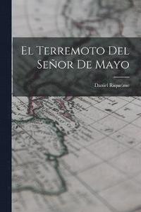 bokomslag El Terremoto Del Seor De Mayo