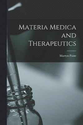 Martyn Paine - Materia Medica and Therapeutics, Häftad