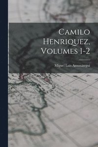 bokomslag Camilo Henriquez, Volumes 1-2