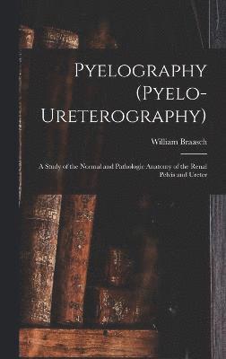 Pyelography (Pyelo-Ureterography) 1