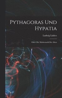 bokomslag Pythagoras und Hypatia