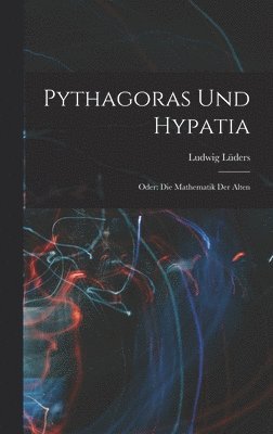 bokomslag Pythagoras und Hypatia