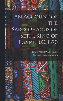 bokomslag Account of the Sarcophagus of Seti I, King of Egypt, B.C. 1370