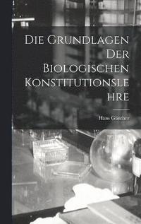 bokomslag Die Grundlagen Der Biologischen Konstitutionslehre