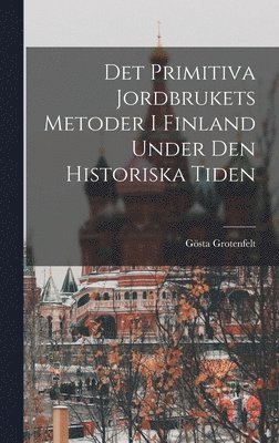 Det Primitiva Jordbrukets Metoder I Finland Under Den Historiska Tiden 1