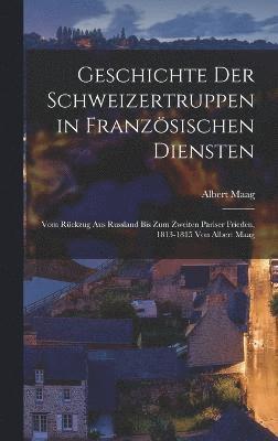 bokomslag Geschichte der Schweizertruppen in französischen Diensten