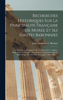 Recherches Historiques Sur La Principaut Franaise De More Et Ses Hautes Baronnies 1