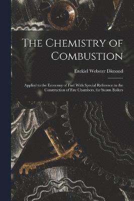 Ezekiel Webster Dimond - Chemistry of Combustion, Häftad