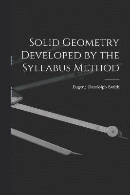 Solid Geometry Developed by the Syllabus Method 1