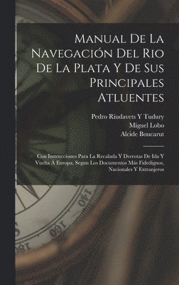 Manual De La Navegacin Del Rio De La Plata Y De Sus Principales Atluentes 1