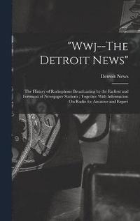 bokomslag &quot;Wwj--The Detroit News&quot;