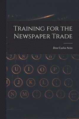 Training for the Newspaper Trade 1