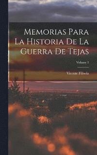 bokomslag Memorias Para La Historia De La Guerra De Tejas; Volume 1