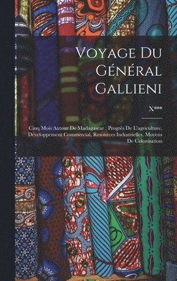 X*** - Voyage Du Général Gallieni, Inbunden