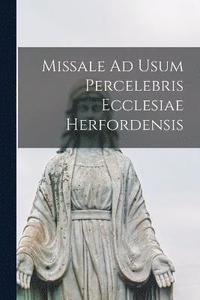 bokomslag Missale Ad Usum Percelebris Ecclesiae Herfordensis
