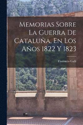 bokomslag Memorias Sobre La Guerra De Catalua, En Los Aos 1822 Y 1823