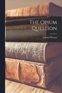 bokomslag The Opium Question