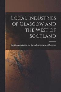 bokomslag Local Industries of Glasgow and the West of Scotland