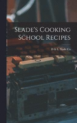 bokomslag Slade's Cooking School Recipes