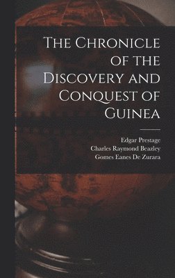 bokomslag The Chronicle of the Discovery and Conquest of Guinea