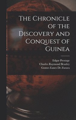 The Chronicle of the Discovery and Conquest of Guinea 1