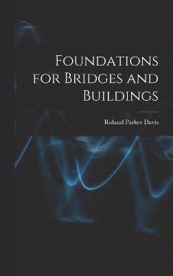 Foundations for Bridges and Buildings 1