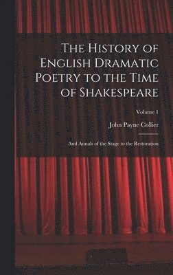 John Payne Collier - History of English Dramatic Poetry to the Time of Shakespeare, Inbunden