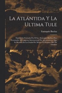 bokomslag La Atlntida Y La Ultima Tule