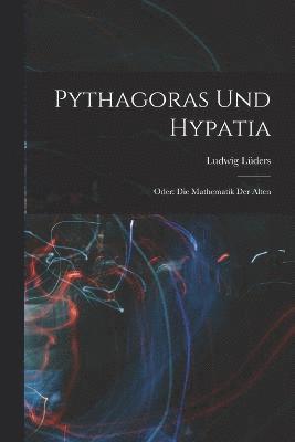 bokomslag Pythagoras und Hypatia