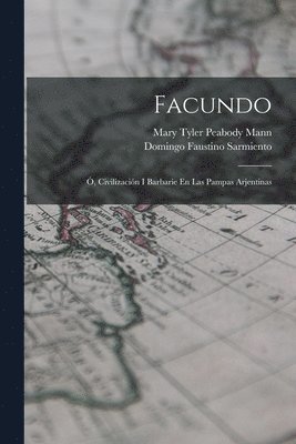 Domingo Faustino Sarmiento, Mary Tyler Peabody Mann - Facundo, Häftad