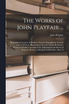bokomslag The Works of John Playfair ...