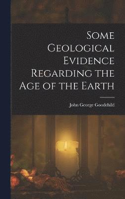 Some Geological Evidence Regarding the Age of the Earth 1