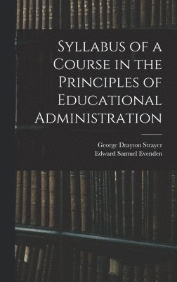 Syllabus of a Course in the Principles of Educational Administration
