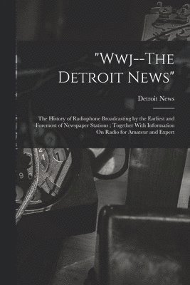 &quot;Wwj--The Detroit News&quot; 1