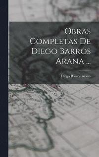 bokomslag Obras Completas De Diego Barros Arana ...