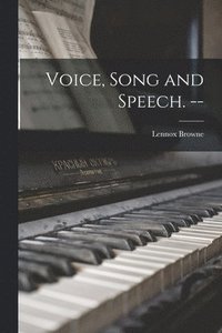 bokomslag Voice, Song and Speech. --