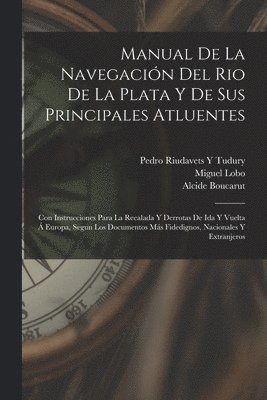 Manual De La Navegacin Del Rio De La Plata Y De Sus Principales Atluentes 1