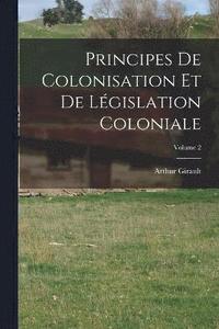 bokomslag Principes De Colonisation Et De Lgislation Coloniale; Volume 2