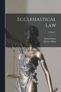bokomslag Ecclesiastical Law; Volume 1