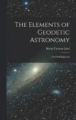 The Elements of Geodetic Astronomy 1