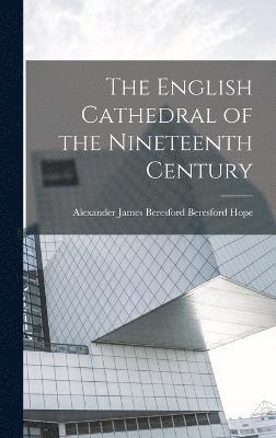 bokomslag English Cathedral of the Nineteenth Century