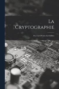 bokomslag La Cryptographie