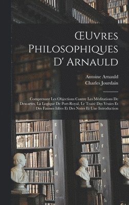 bokomslag OEuvres Philosophiques D' Arnauld