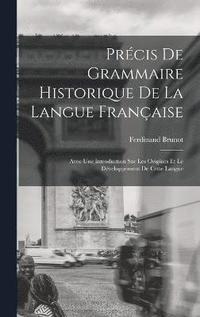 bokomslag Prcis De Grammaire Historique De La Langue Franaise