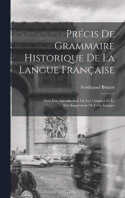 Prcis De Grammaire Historique De La Langue Franaise 1