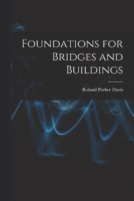 Foundations for Bridges and Buildings 1