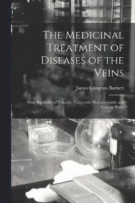 Medicinal Treatment of Diseases of the Veins