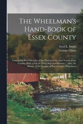 bokomslag The Wheelman's Hand-Book of Essex County