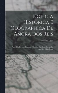bokomslag Noticia Histrica E Geogrphica De Angra Dos Reis